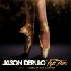 JASON DERULO - Tip Toe (feat. French Montana)