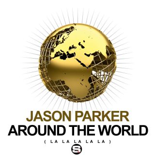 Jason Parker - Around the World (La La La La La) (Radio Date: 28-04-2017)
