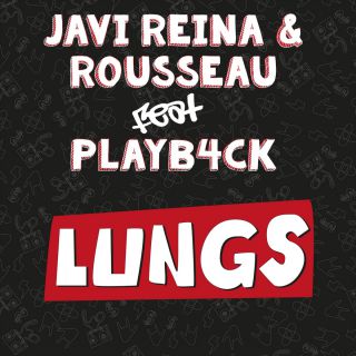 Javi Reina & Rosseau - Lungs (feat. Playb4ck) (Radio Date: 27-02-2015)