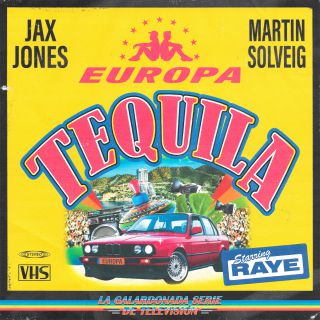 Jax Jones, Martin Solveig, Raye - Tequila (Radio Date: 21-02-2020)