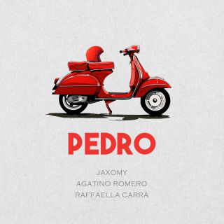 Jaxomy x Agatino Romero x Raffaella Carrà - Pedro (Radio Date: 12-04-2024)