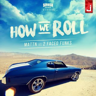 Mattn & 2 Faced Funks - How We Roll (Radio Date: 24-06-2016)