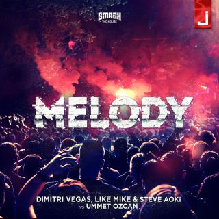 Dimitri Vegas & Like Mike, Steve Aoki & Ummet Ozcan - Melody (Radio Date: 09-05-2016)