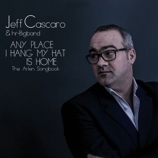 Jeff Cascaro & Hr Bigband - Any Place I Hang My Hat Is Home (Radio Date: 14-05-2014)