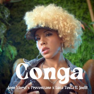 Jenn Morel X Provenzano X Luca Testa - Conga (feat. Joelii) (Radio Date: 28-04-2023)