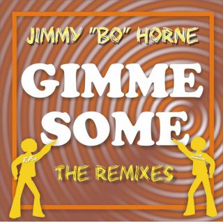 Jimmy "Bo" Horne - Gimme Some (The Remixes) (Radio Date: 14-04-2023)