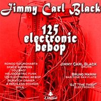 Jimmy Carl Black - 125 Electronic Bebop