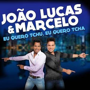 Joao Lucas & Marcelo - Eu Quero Tchu, Eu Quero Tcha (Radio Date: 28-09-2012)