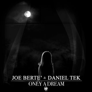 Joe Berté & Daniel Tek - Only A Dream