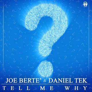 Joe Berté & Daniel Tek - Tell Me Why?