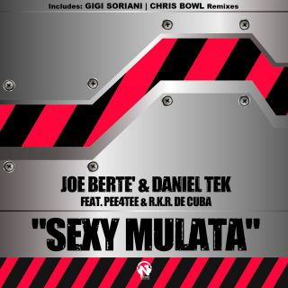 Joe Berté & Daniel Tek - Sexy Mulata (feat. Pee4Tee & R.K.R. de Cuba)