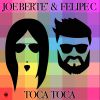 JOE BERTÈ & FELIPE C - Toca Toca