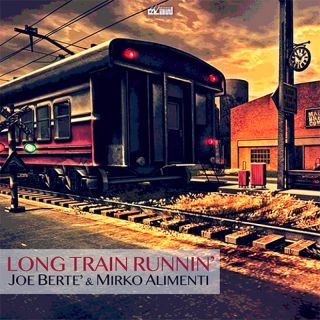 Joe Berte' & Mirko Alimenti - Long Train Runnin' (Radio Date: 01-08-2022)