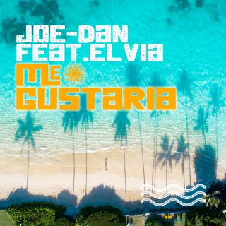 JOE-DAN - ME GUSTARIA (feat. Elvia) (Radio Date: 30-06-2023)