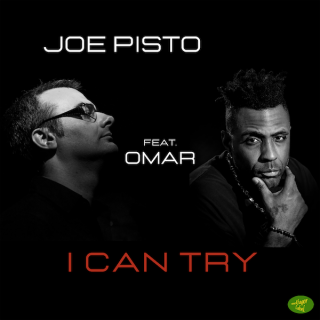 Joe Pisto - I Can Try (feat. Omar) (Radio Date: 02-07-2021)