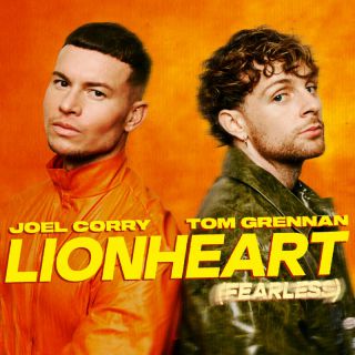 lionheart (fearless) Joel Corry & Tom Grennan