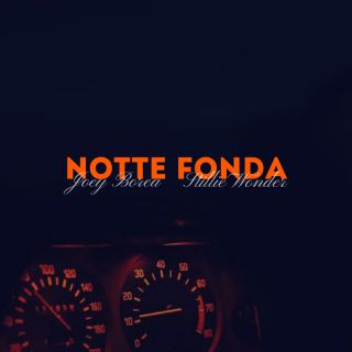 Joey Borea, Stillie Wonder - Notte Fonda (Radio Date: 28-07-2023)
