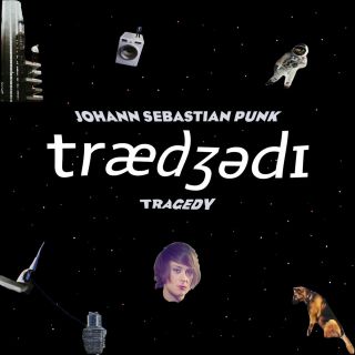 Johann Sebastian Punk - Tragedy (Radio Date: 06-10-2017)