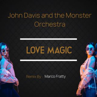 John Davis and The Monster Orchestra - Love Magic (Radio Date: 04-11-2022)