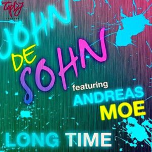 Dalla Svezia una sicura Hit! John De Sohn Feat Andreas Moe - "Long Time" 