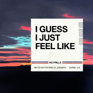John Mayer - I Guess I Just Feel Like (Radio Date: 08-03-2019)