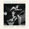 JOHN MAYER - Who You Love (feat. Katy Perry)