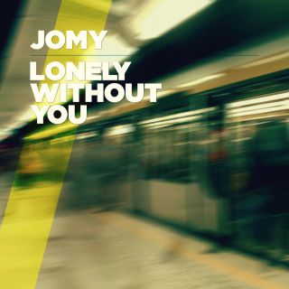 Jomy - Lonely Without You (Radio Date: 05-05-2015)