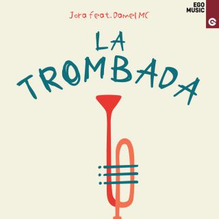 Jora - La Trombada (feat. Damel Mc) (Radio Date: 25-03-2022)