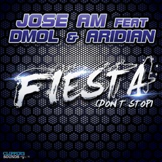 Jose Am - Fiesta (Don't Stop) (feat. Dmol & Aridian) (Radio Date: 14-07-2013)