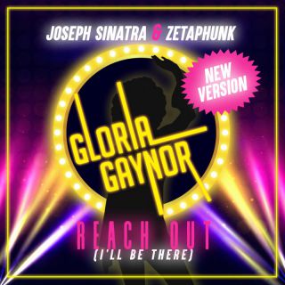 Joseph Sinatra & Zetaphunk - Reach Out (I'll Be There) (feat. Gloria Gaynor) (Radio Date: 27-10-2023)