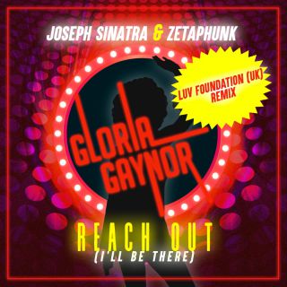 Joseph Sinatra & Zetaphunk - Reach Out (I'll Be There) (feat. Gloria Gaynor) (Luv Foundation Remix) (Radio Date: 15-12-2023)