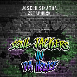 Joseph Sinatra & Zetaphunk - Soul Jackers In Da House (Radio Date: 28-04-2023)