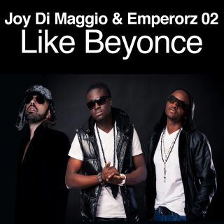 Joy Di Maggio & The Emperorz 02 - Like Beyonce (Radio Date: 22-06-2012)