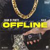 JUAN DI PINTO - Offline (feat. Kaje)