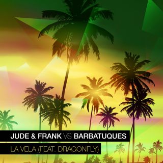 Jude & Frank Vs Barbatuques - La Vela (feat. Dragonfly) (Radio Date: 03-05-2019)