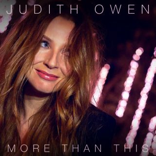 Judith Owen - More Than This (Radio Date: 21-10-2016)