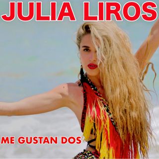 Julia Liros - Me Gustan Dos (Radio Date: 02-08-2019)