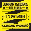 JUNIOR CALDERA AND NITE RUNNER FEAT. KARDINAL OFFISHALL - It's On Tonight