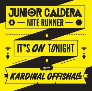 Junior Caldera and Nite Runner Feat Kardinal Offishall - "It's on Tonight"