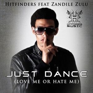 Hitfinders Feat. Zandile Zulu - Just Dance (Love Me Or Hate Me) (Radio Date: 13-07-2012)