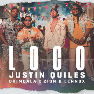 Justin Quiles, Chimbala, Zion & Lennox - Loco