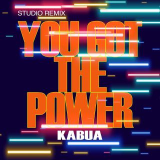 Kabua - You Got The Power (Studio Remix) (Radio Date: 01-09-2020)