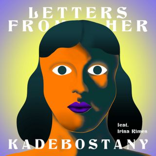 Kadebostany - Letters From Her (feat. Irina Rimes) (Radio Date: 16-04-2020)