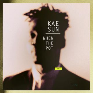 Kae Sun - When The Pot (Radio Date: 26-07-2013)