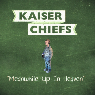 Kaiser Chiefs - Meanwhile Up In Heaven (Radio Date: 18-07-2014)