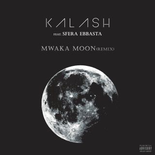 Kalash - Mwaka Moon (feat. Sfera Ebbasta) (Radio Date: 25-05-2018)