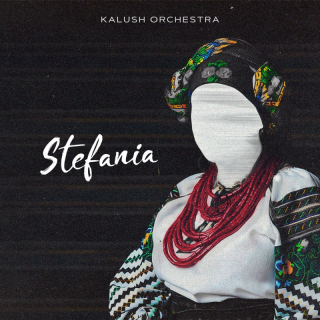 KALUSH - Stefania (Kalush Orchestra) (Radio Date: 10-05-2022)