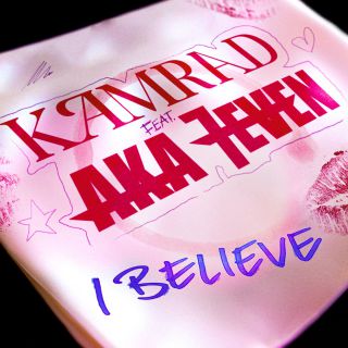 Kamrad - I Believe (feat. Aka 7even) (Radio Date: 18-11-2022)