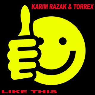 Karim Razak & Torrex - Like This (Radio Date: 09-10-2015)