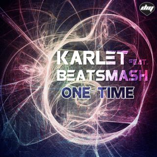 Karlet - One Time (feat. Beatsmash) (Radio Date: 04-06-2014)